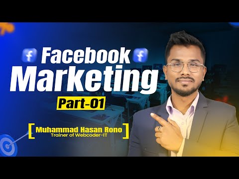 Facebook Marketing Part 1 By Muhammad Hasan Rono ( Free Class )