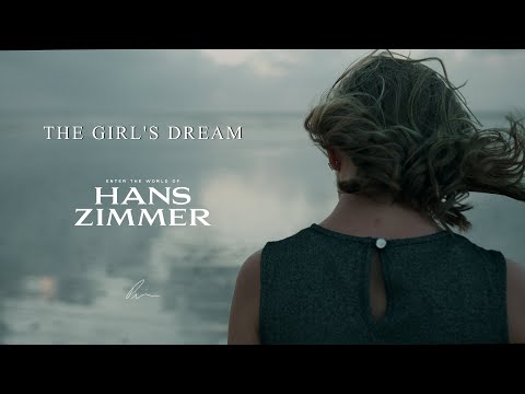 #EnterTheWorldOfHansZimmer - The Girl's Dream