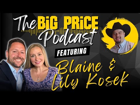 From Teachers to Real Estate Moguls - The Big Price Podcast with Lily and Blaine Kosek