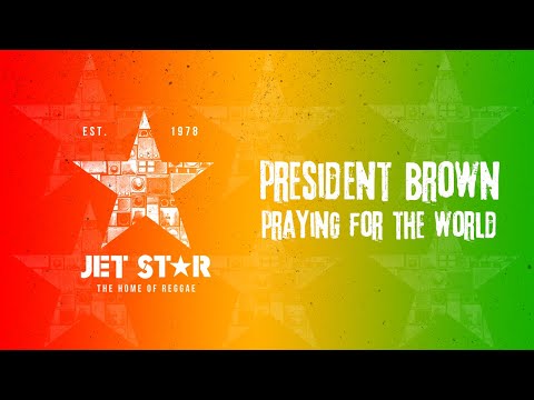 President Brown - Praying for the World (Official Audio) | Jet Star Music