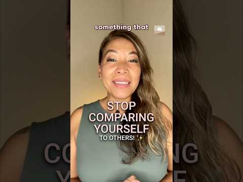 Stop Comparing Yourself to Others