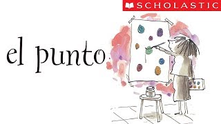 Scholastic's The Dot (Español)