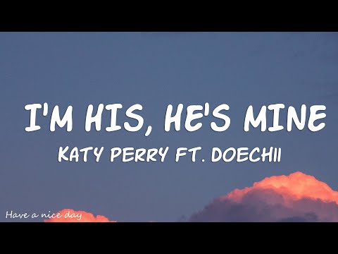 Katy Perry - I'M HIS, HE'S MINE (Lyrics) ft. Doechii