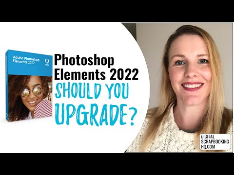 Should you Upgrade to Photoshop Elements 2022?