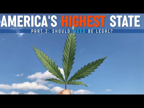 America's Highest State: Should WEED be legal?