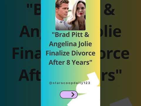 Brad Pitt & Angelina Jolie Finalize Divorce After 8 Years #BradPitt #AngelinaJolie #CelebrityDivorce