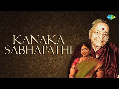 Kanaka Sabhapathi | D.K. Pattammal, Nithyasree Mahadevan | Gopalakrishna Bharathi | Carnatic Music