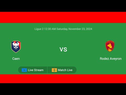 Caen VS Rodez Aveyron | Ligue 2 | Football Live Match Score today