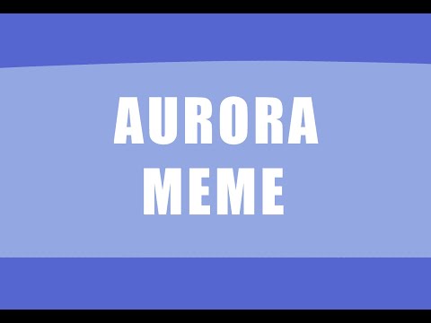 aurora meme