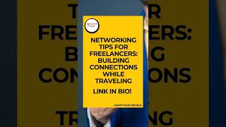 Networking tips for FREELANCERS: building connections while traveling #travel #freelancelife