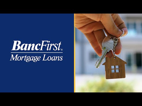 BancFirst Things to Know About Mortgage Loans