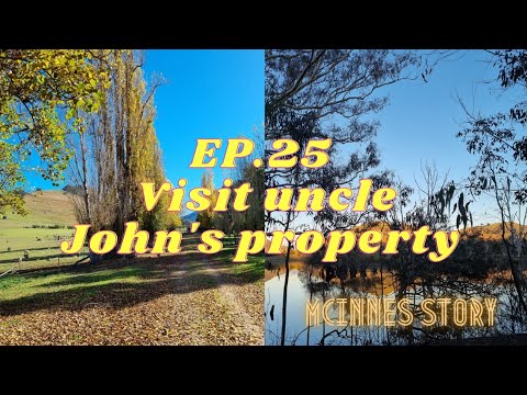 EP.25 Visit Uncle John's property