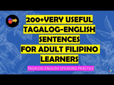 200+ TAGALOG ENGLISH SENTENCES FOR ADULT FILIPINO LEARNERS / TAGALOG-ENGLISH  TRANSLATION