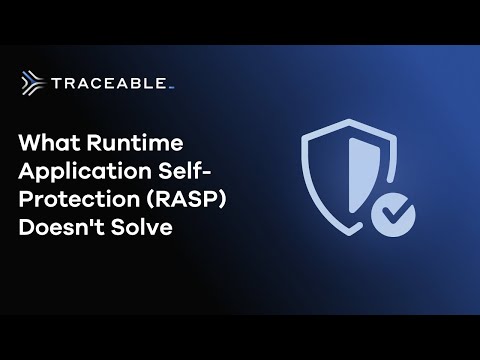 What Runtime Application Self-Protection (RASP) Doesn't Solve