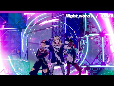 【Live映像】Night words。/ 3DM8