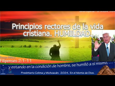 Escuela Dominical: Principios rectores de la vida cristiana. HUMILDAD. Hno. Noé Díaz Alfaro