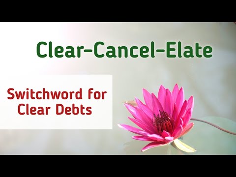 Switchword for clear debts | Clear-Cancel-Elate Switchword chanting 108 times