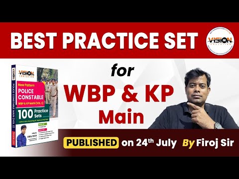 Best Practice Set for WBP & KP Main Published on 24th July By Firoj Sir | Vision Education