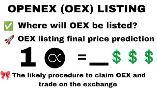 OPENEX EXPLAINER|| OEX FINAL PRICE PREDICTION||WHERE OEX WILL BE LISTED|| HOW TO CLAIM OEX AND TRADE