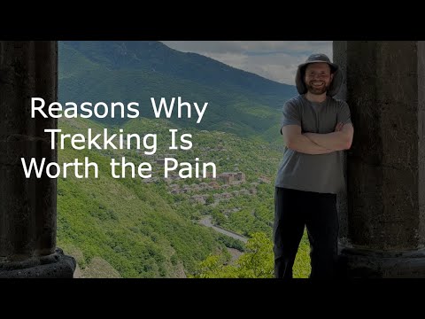 Reasons Why Trekking is Worth the Effort