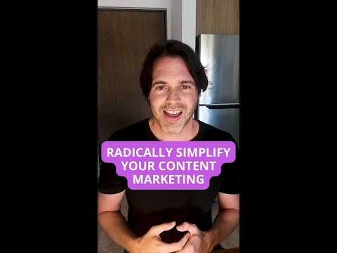 Radically simplify your content marketing to be successful ✅