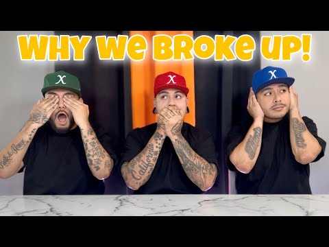 WHY WE BROKE UP !!!