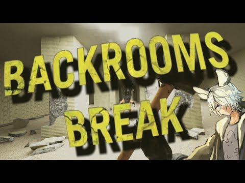 【BACKROOMS BREAK】破壊、破壊、破壊