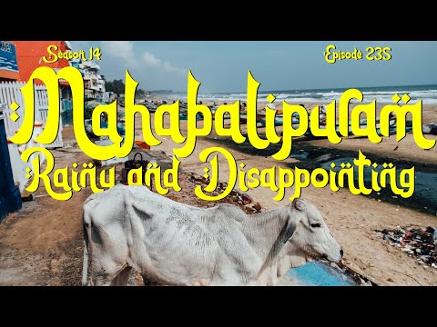 Mahabalipuram:Rainy and Disappointing