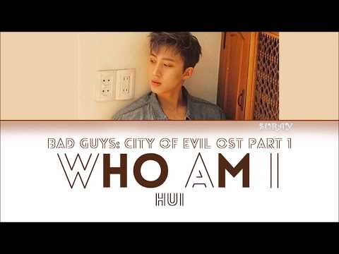 Hui (Pentagon)  – Who Am I (Bad Guys: City of Evil OST Part 1) Color Coded Lyrics