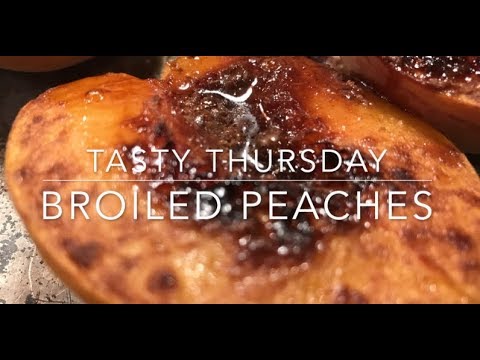 Broiled peaches - a Tasty Thursday video