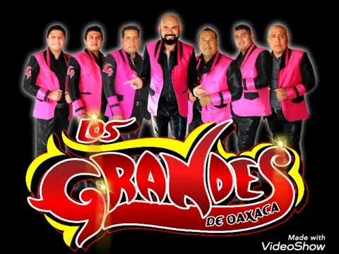 Los Grandes de Oaxaca -  La Incondicional