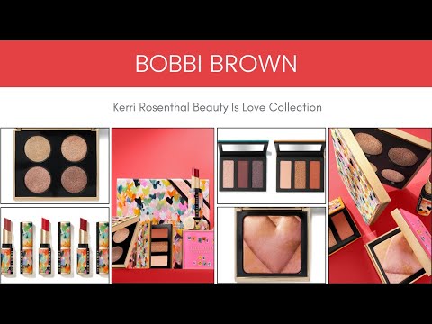 Sneak Peek! Bobbi Brown x Kerri Rosenthal Beauty Is Love Collection