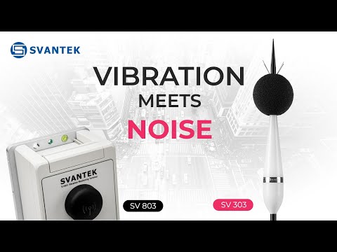 Vibration Meets Noise | SV 803 + SV 303 Integration | SVANTEK