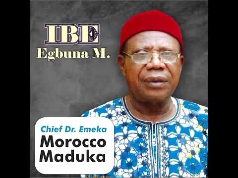 Ibe Egbunam - Emeka Morocco Maduka