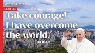 The theme quote for the WYD Seoul 2027 (Short ver.)