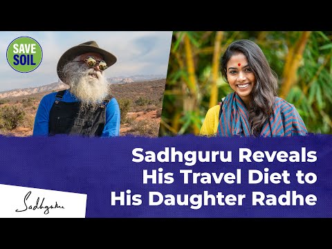 Sadhguru Reveals His Travel Diet to His Daughter Radhe