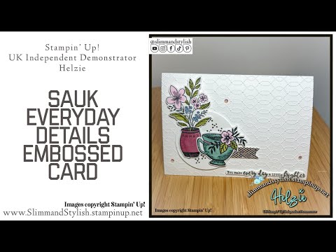 SAUK Videohop: Embossing feat. Stampin’ Up! Everyday details.