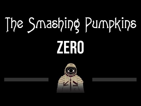 The Smashing Pumpkins • Zero (CC) (Upgraded Video) 🎤 [Karaoke] [Instrumental Lyrics]