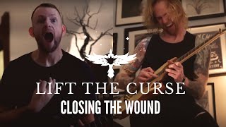 Lift The Curse - "Closing The Wound" (Official Music Video)