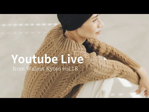 Youtube Live from Walnut Kyoto vol.18