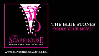 The Blue Stones - Make Your Move [The Scarehouse Original Soundtrack]