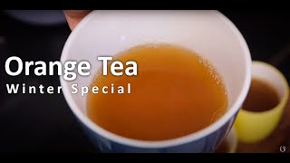 ऑरेंज टी | विंटर स्पेशल | इम्युनिटी बूस्टर | Orange Tea | Immunity Booster | Neelams Recipes