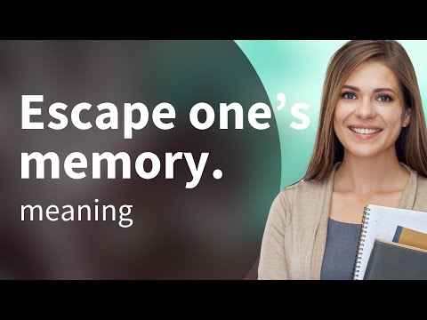 Unlocking the Mystery: "Escape One's Memory" Explained