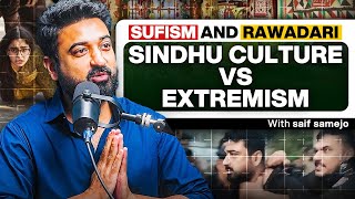 Sufism, Sindhu Culture, Rawadari and Music vs Religious Extremism - Saif Samejo - #TPE 394