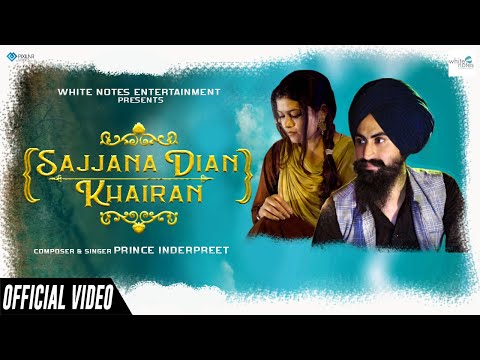 Sajjana Dian Khairan (Official Video)| Prince Inderpreet | Harman Bhullar |Latest Punjabi Songs 2021