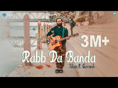 Rabb Da Banda || Ahen ft. Gurmoh || I CAN SHOOT YOU || Latest Punjabi Song 2017