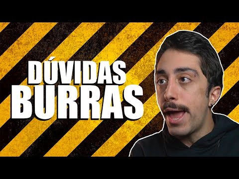 DÚVIDAS BURRAS