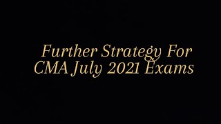 Further Strategy For CMA July 2021 Students #cmaexams #cma #cmarecentupdates