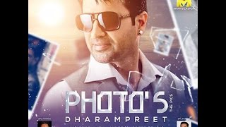 Photo's (Full Song) || DHARAMPREET || Latest Punjabi Songs 2016 || FOLKRANG