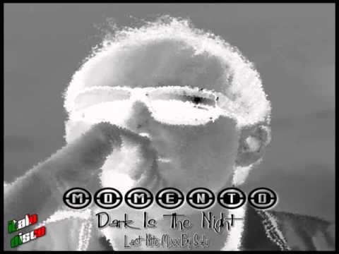 MOMENTO - Dark Is The Night [Italo Disco 2o13/15]